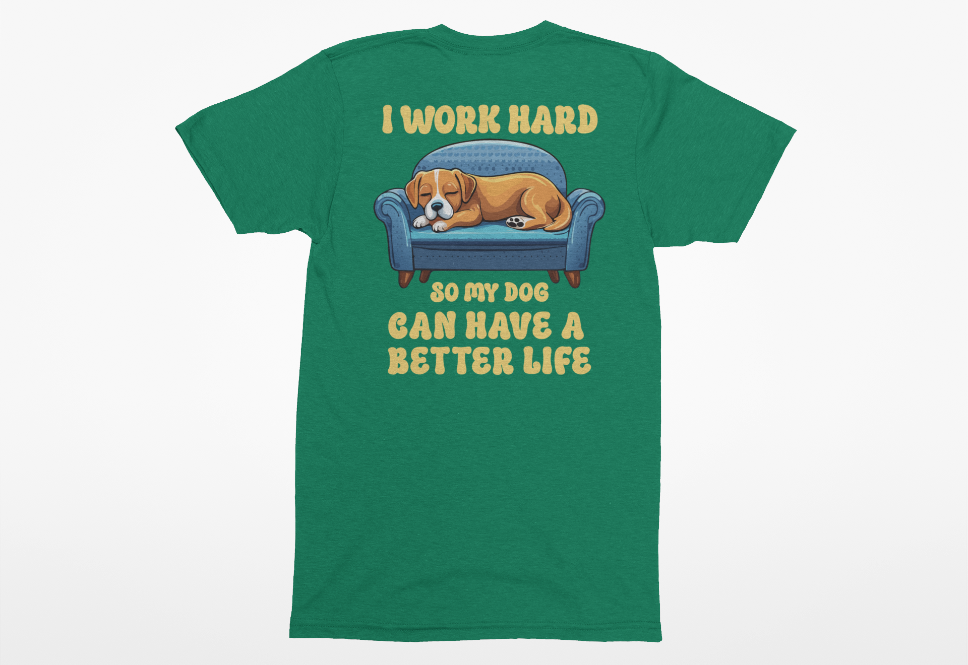 “I Work Hard So My Dog Can Have a Better Life” Dog Mom/Dad T-Shirt | Funny Dog Lover Tee - Image 3