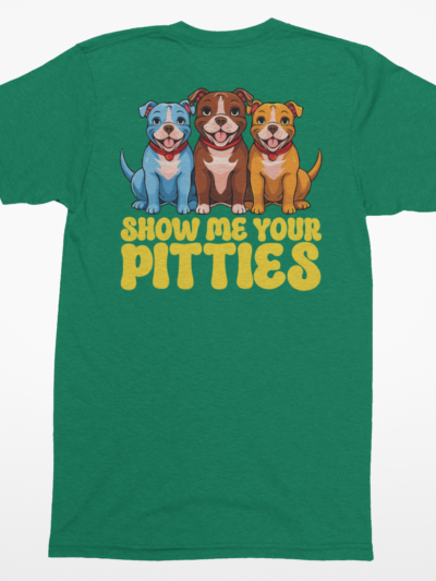 “Show Me Your Pitties” Dog Lover T-Shirt | Funny Pit Bull Lover Tee