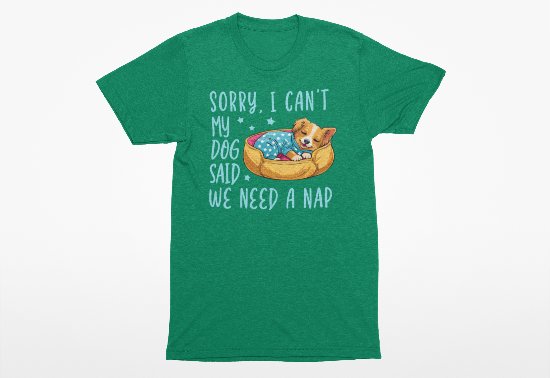“Sorry, I Can’t. My Dog Said We Need a Nap” T-Shirt – Funny Dog Lover Tee