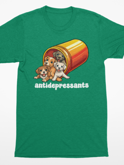 “Antidepressants” Puppy T-Shirt – Funny Dog Lover Tee